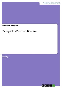 Cover Zeitspiele - Zeit und Iteration