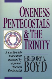 Cover Oneness Pentecostals and the Trinity