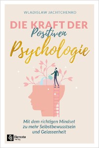 Cover Die Kraft der Positiven Psychologie