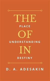 Cover The Place of Understanding in Destiny