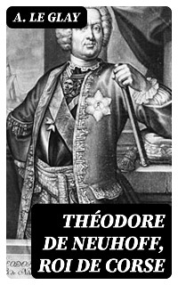 Cover Théodore de Neuhoff, Roi de Corse