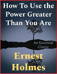 Cover How To Use The Power Greater Than You Are