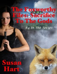 Cover Foxworthy Files: Sacrifice to the Gods - #4 In the Series