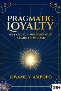 Cover Pragmatic Loyalty : Why Church Members Must Learn  From  Joab