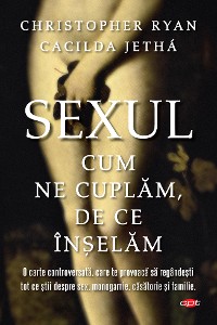 Cover Sexul. Cum ne cuplăm. De ce înșelăm