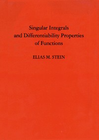 Cover Singular Integrals and Differentiability Properties of Functions (PMS-30), Volume 30