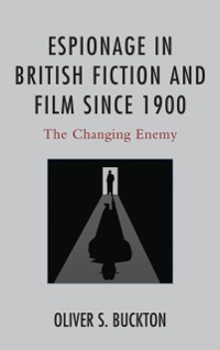 Cover Espionage in British Fiction and Film since 1900