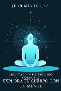 Cover Meditación de Escaneo Corporal - Explora tu Cuerpo con tu Mente