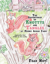 Cover The Adventures of Knottys and Tangles at Muddy Acres Farm