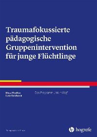 Cover Traumafokussierte pädagogische Gruppenintervention für junge Flüchtlinge