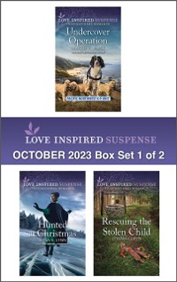 Cover Love Inspired Suspense October 2023 - Box Set 1 of 2/Undercover Operation/Hunted at Christmas/Rescuing the Stolen Child