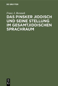 Cover Das Pinsker Jiddisch und seine Stellung im gesamtjiddischen Sprachraum