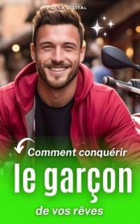 Cover Comment conquerir le garcon de vos reves