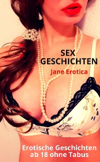 Cover SEX GESCHICHTEN - Erotische Geschichten ab 18 ohne Tabus