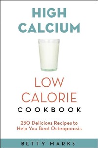 Cover The High-Calcium Low-Calorie Cookbook