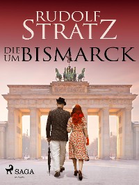 Cover Die um Bismarck