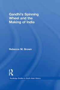Cover Gandhi's Spinning Wheel and the Making of India