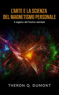 Cover L’Arte e la Scienza del Magnetismo personale