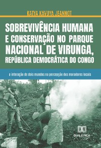 Cover Sobrevivência humana e conservação no Parque Nacional de Virunga, República Democrática do Congo