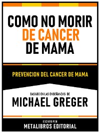Cover Como No Morir De Cancer De Mama - Basado En Las Enseñanzas De Michael Greger