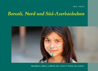 Cover Borcali, Nord und Süd-Aserbaidschan