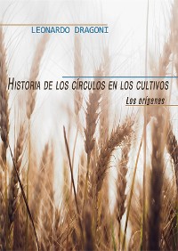 Cover Historia de los círculos en los cultivos. Los orígenes