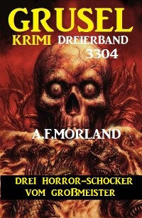 Cover Gruselkrimi Dreierband 3404 - Drei Horror-Schocker vom Großmeister