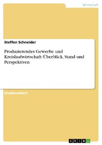 Cover Produzierendes Gewerbe und Kreislaufwirtschaft: Überblick, Stand und Perspektiven