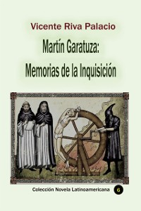 Cover Martin Garatuza: Memorias de la Inquisicion