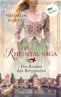 Cover Die Rheintal-Saga - Die Kinder des Bergmanns