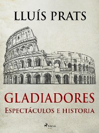 Cover Gladiadores - Espectáculos e historia