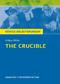Cover The Crucible - Hexenjagd von Arthur Miller. Textanalyse und Interpretation mit ausführlicher Inhaltsangabe und Abituraufgaben mit Lösungen.