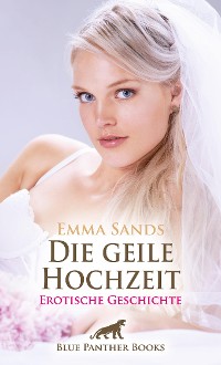 Cover Die geile Hochzeit | Erotische Geschichte