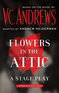 Cover Flowers in the Attic: A Stage Play
