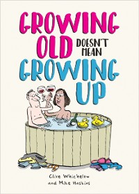 Cover Growing Old Doesn't Mean Growing Up