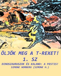 Cover Öld meg a T-Rexet! 1. sz