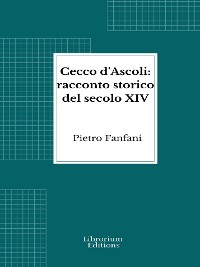 Cover Cecco d'Ascoli: racconto storico del secolo XIV