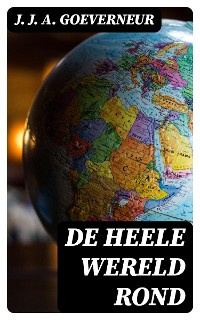 Cover De heele wereld rond