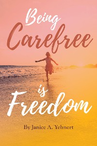 Cover Being Carefree is Freedom