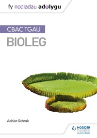 Cover Fy Nodiadau Adolygu: CBAC TGAU Bioleg (My Revision Notes: WJEC GCSE Biology, Welsh-language Edition)
