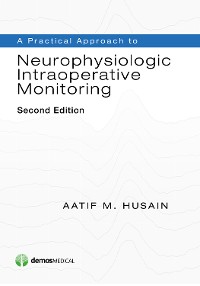 Cover A Practical Approach to Neurophysiologic Intraoperative Monitoring