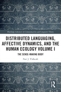 Cover Distributed Languaging, Affective Dynamics, and the Human Ecology Volume I