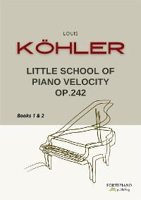 Cover Köhler - Little School of Piano Velocity Op.242