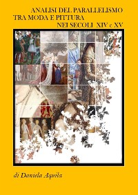 Cover Analisi del parallelismo tra moda e pittura nei secoli XIV e XV