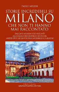 Cover Storie incredibili su Milano che non ti hanno mai raccontato