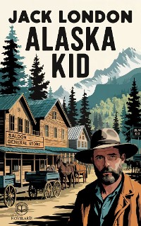 Cover Jack London: Alaska Kid