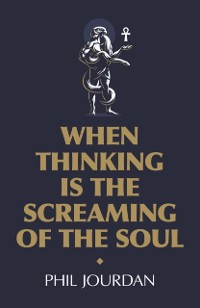 Cover When Thinking is the Screaming of the Soul