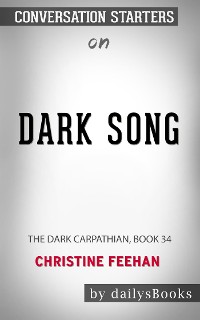Cover Dark Song: The Dark (Carpathian, Book 34) by Christine Feehan: Conversation Starters