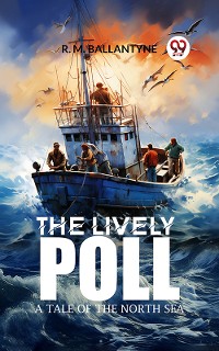 Cover The Lively Poll A Tale of the North Sea