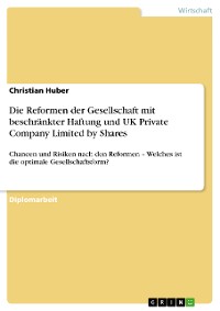 Cover Die Reformen der Gesellschaft mit beschränkter Haftung und UK Private Company Limited by Shares